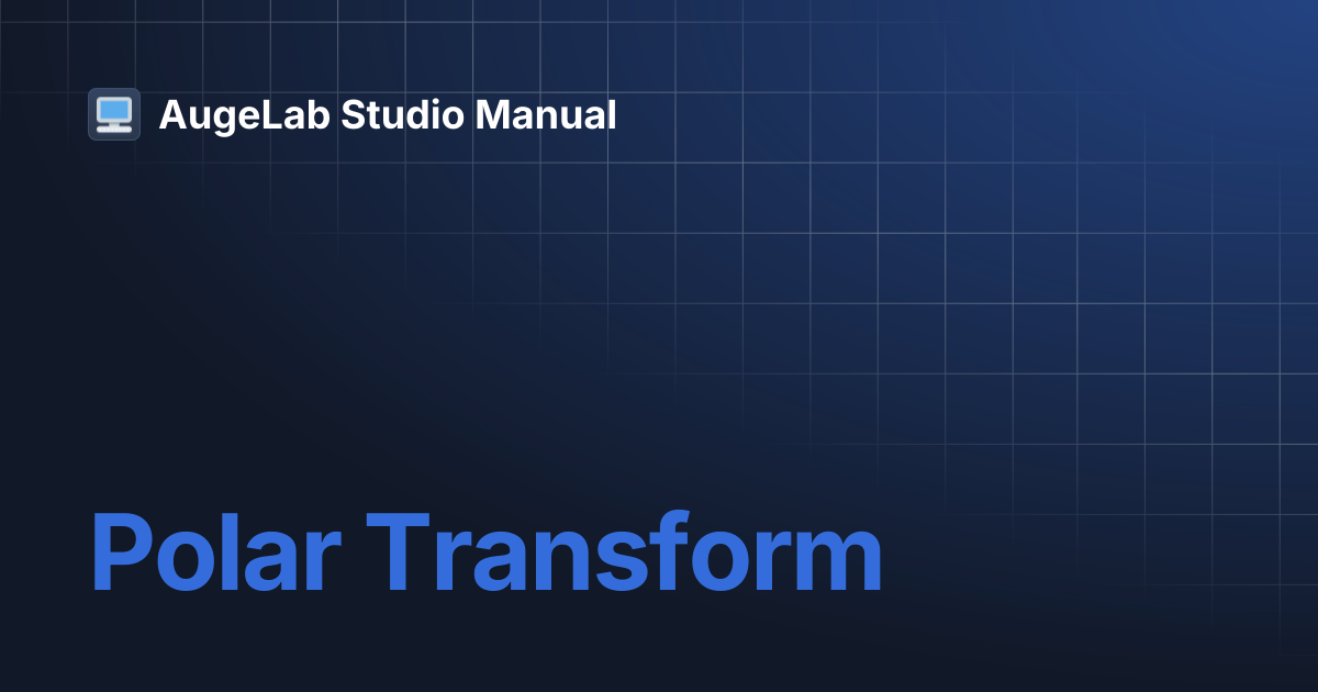 Polar Transform | AugeLab Studio Manual