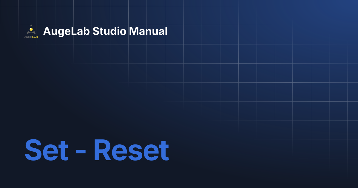 Set - Reset | AugeLab Studio Manual